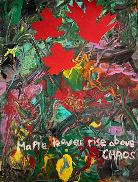 Maple Leaves Rise Above Chaos (12 X 16)